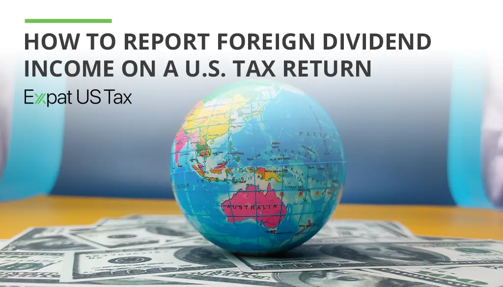 How to report foreign dividend income on a US tax return